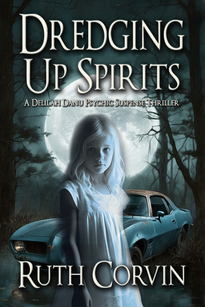 Dredging Up Spirits: Delilah Danu Psychic Suspense Thrillers Book One